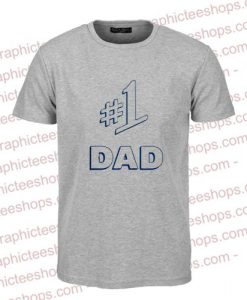 #1 Dad T Shirt