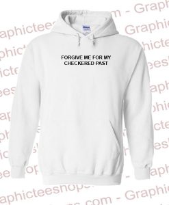 Forgive me for my checkered past hoodie